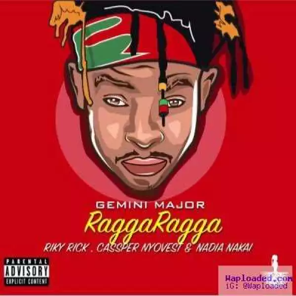 Gemini Major - “Ragga Ragga” ft. Riky Rick x Cassper Nyovest x Nadia Nakai